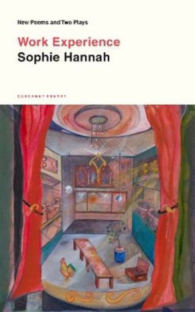 Work Experience : New Poems and Two Plays by Hannah, Sophie