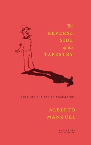 The Reverse Side of the Tapestry by Manguel, Alberto