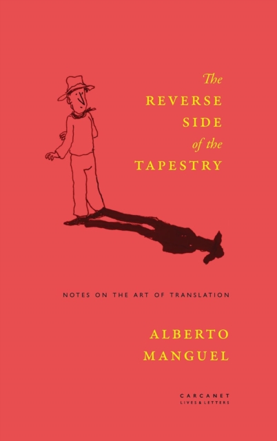 The Reverse Side of the Tapestry by Manguel, Alberto
