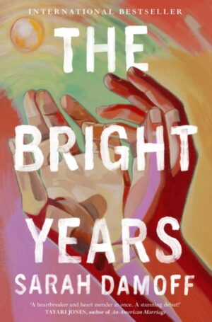 The Bright Years : International Bestseller by Damoff, Sarah