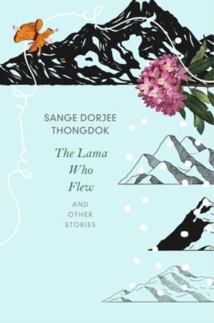 The Lama Who Flew : and Other Tales from My Village by Thongdok, Sange Dorjee