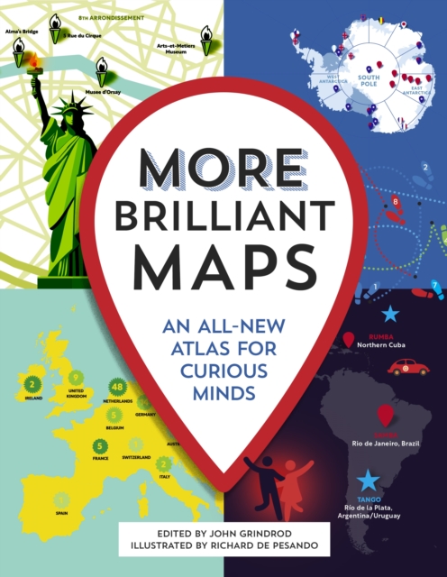 More Brilliant Maps : An All-New Atlas for Curious Minds by Grindrod, John