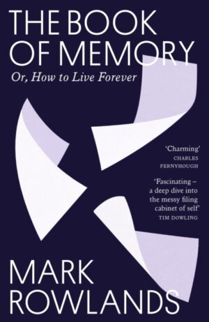 The Book of Memory : Or, How to Live Forever by Rowlands, Mark