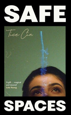 Safe Spaces by Cin, Tice