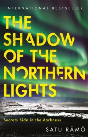 The Shadow of the Northern Lights : The brand new 2025 thriller in the million-copy bestselling, award-winning series by Ramo, Satu