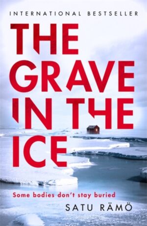 The Grave in the Ice : The international bestselling, award-winning thriller by Ramo, Satu