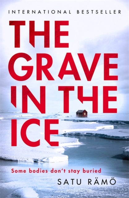 The Grave in the Ice : The international bestselling, award-winning thriller by Ramo, Satu