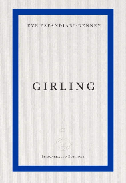 Girling by Esfandiari-Denney, Eve