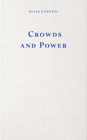 Crowds and Power by Canetti, Elias