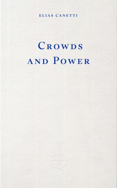 Crowds and Power by Canetti, Elias