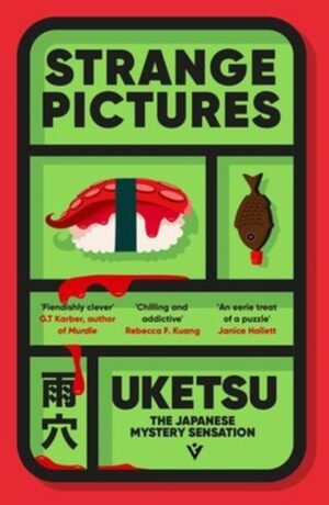 Strange Pictures : The Chilling Japanese Mystery Sensation by Uketsu