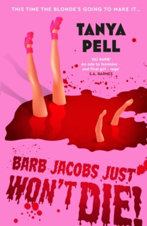 Barb Jacobs Just Won’t Die! : Scream meets 00s slasher in this ICONIC blood-soaked horror from your new favourite author, perfect for Halloween! by Pell, Tanya