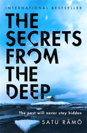 The Secrets from the Deep : The new thriller in the million-copy selling, award-winning series by Ramo, Satu