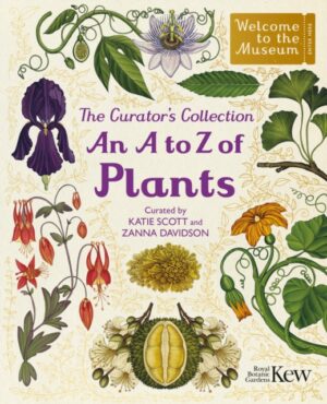 The Curator's Collection: An A to Z of Plants : A pocket-sized Welcome to the Museum gift edition by Katie Scott Limited
