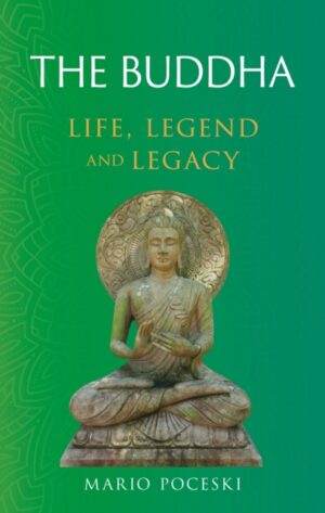 The Buddha : Life, Legend and Legacy by Poceski, Mario