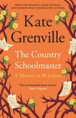 The Country Schoolmaster : A Mystery in 88 Letters by Grenville, Kate