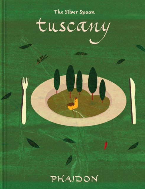 Tuscany : From The Silver Spoon by The Silver Spoon Kitchen