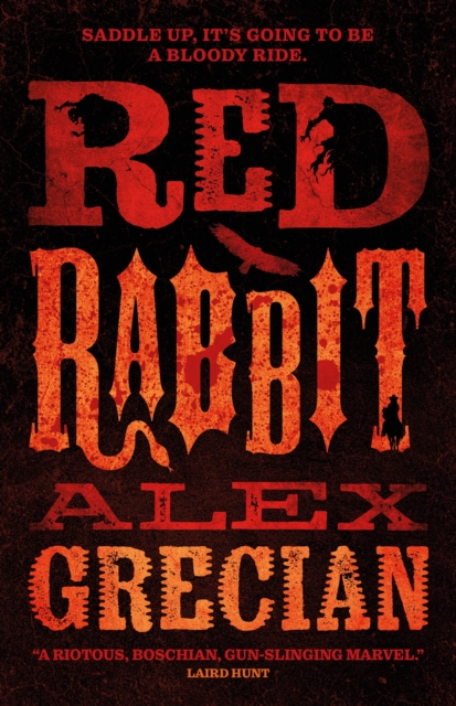 Red Rabbit : A Wild West Horror from New York Times Bestselling Author Alex Grecian by Grecian, Alex