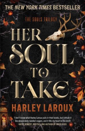 Her Soul To Take : The New York Times Bestselling Demon Romance by Laroux, Harley