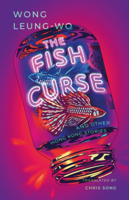 The Fish Curse : and Other Hong Kong Stories by Leung-wo, Wong