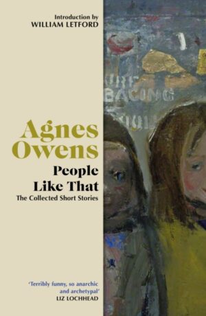 People Like That : The Collected Short Stories by Owens, Agnes