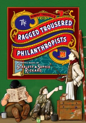 The Ragged Trousered Philanthropists by Rickard, Scarlett