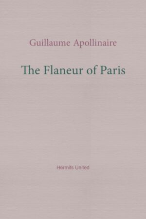 The Flaneur of Paris by Apollinaire, Guillaume
