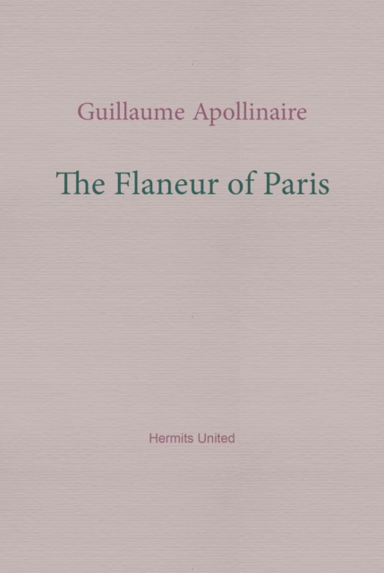 The Flaneur of Paris by Apollinaire, Guillaume