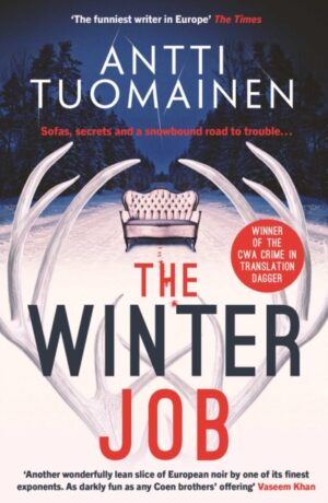 The Winter Job : The darkly funny, touching new thriller from the author of the Netflix hit LITTLE SIBERIA by Tuomainen, Antti