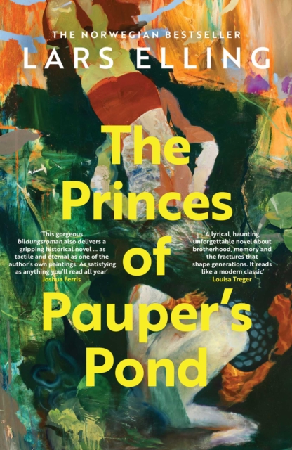 The Princes of Pauper's Pond : The NORWEGIAN SENSATION… based on a true story… by Elling, Lars