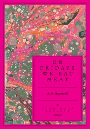 On Fridays, We Eat Meat by Hopewell, A. S.