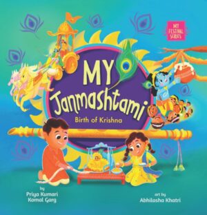 My Janmashtami : Birth of Krishna by Kumari, Priya