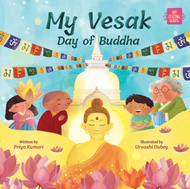 My Vesak : Day of Buddha by Kumari, Priya