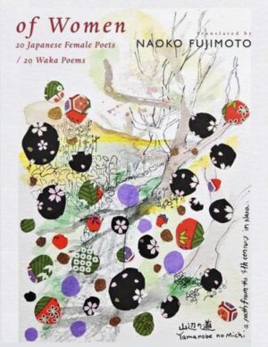 of Women : 20 Japanese Female Poets / 20 Waka Poems by Fujimoto, Naoko