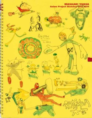 Masaaki Yuasa: Anime Project Sketches 1992–2014 by Yuasa, Masaaki