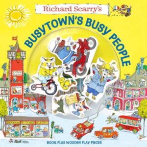 Richard Scarry's Busytown's Busy People : Book Plus Wooden Play Pieces by Scarry, Richard
